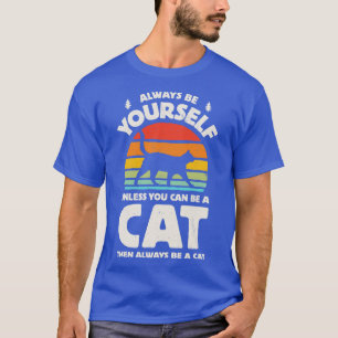 T-shirt Soyez toujours votre chat pour hommes femmes garço
