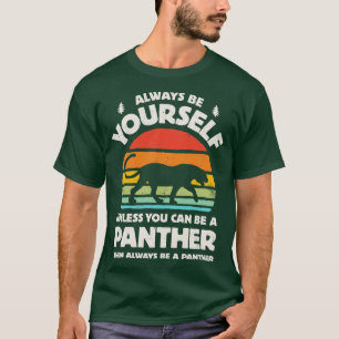 T-shirt Soyez toujours votre panthère pour hommes femmes g