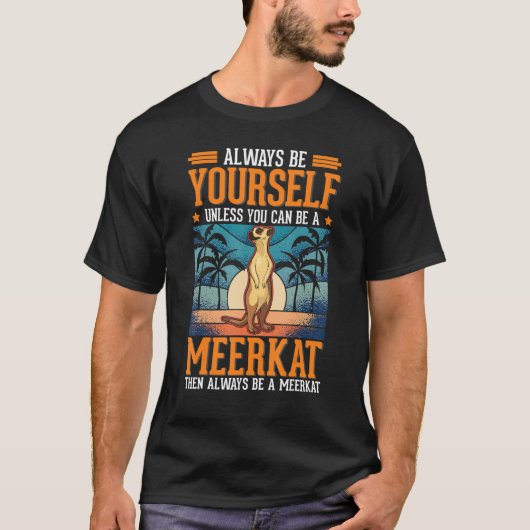 T-shirt Soyez toujours vous Meerkat 1 (Devant)