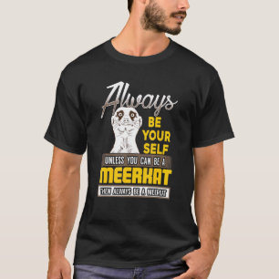 T-shirt Soyez Toujours Vous-Même À Moins De Pouvoir Être U