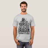 T-shirt Soyez toujours vous-même. À moins que vous (Devant entier)