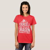 T-shirt Soyez toujours vous-même. À moins que vous (Devant entier)