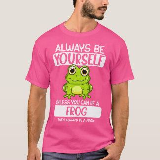 T-shirt Soyez Toujours Vous-Même À Moins Que Vous Ne Puiss