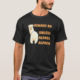 T-shirt Soyez Toujours Vous-Même À Moins Que Vous Ne Puiss