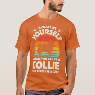 T-shirt Soyez toujours vous-même Collie pour Hommes Femmes