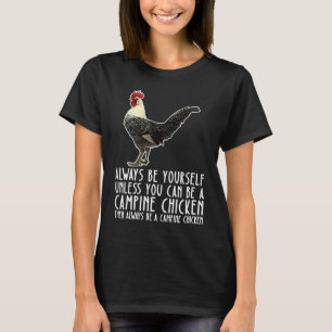 T-shirt Soyez Toujours Vous-Même Et Soyez Une Poule Campin