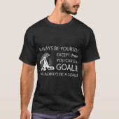 T-shirt soyez toujours vous-même exept quand vous pouvez (Devant)