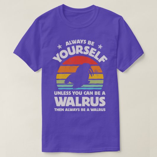 T-shirt Soyez toujours vous-même Walrus pour hommes femmes (Design devant)
