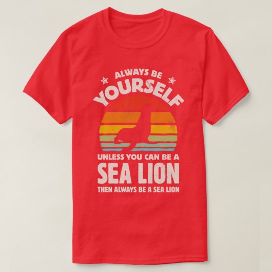T-shirt Soyez toujours vous Sea Lion Sunset Retro pour les (Design devant)