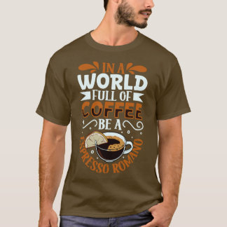 T-shirt Soyez un amateur de café Espresso Romano