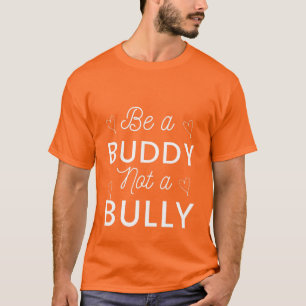 T-shirt Soyez un ami, pas une pudeur contre l'intimidation
