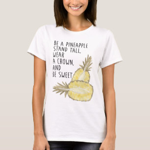 T-shirt Soyez un ananas Soyez grand Portez une couronne et