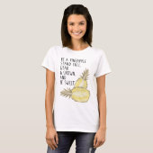 T-shirt Soyez un ananas Soyez grand Portez une couronne et (Devant entier)