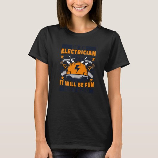 T-shirt Soyez Un Électricien Ils Ont Dit Lineworker Wireme (Devant)