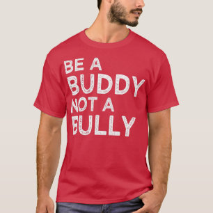 T-shirt Soyez Un Époux Et Non Une Unité Anti-Intimidation
