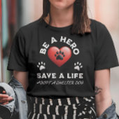 T-shirt Soyez Un Héros, Sauvez Une Vie, Adoptez Un Chien D