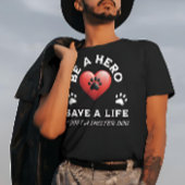 T-shirt Soyez Un Héros, Sauvez Une Vie, Adoptez Un Chien D