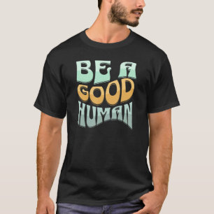 T-shirt Soyez Une Bonne Positivité Humaine les années 70 R