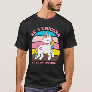T-shirt Soyez Unicorne Et Non Un Twatopotamus