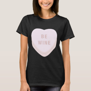 T-shirt Soyez Vin Mine Valentines Jour Candy Coeur Convers