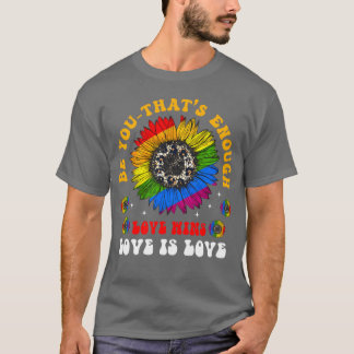 T-shirt Soyez Vous c'est Assez L'Amour Gagne L'Amour Est L