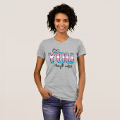 T-shirt Soyez vous, ils s'adapteront (Devant entier)