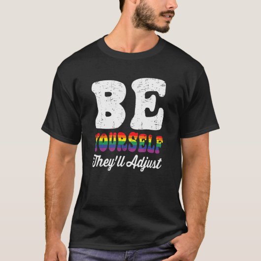 T-shirt Soyez vous-même Ils ajusteront Lgbtq Rainbow Flag  (Devant)