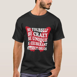 T-shirt Soyez vous-même sans drogue Support Addicats Anti-