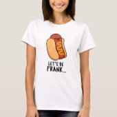 T-shirt Soyons Frank Funny Frankfurter Pun (Devant)