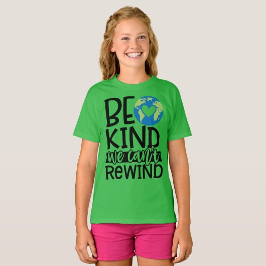 T-shirt Soyons gentils Nous ne pouvons pas rembobiner la p (Devant entier)