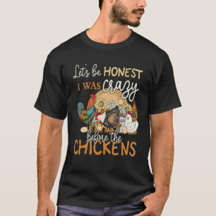 T-shirt Soyons honnêtes, j'étais fou avant l'amour du poul