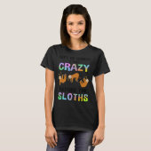 T-shirt Soyons Honnêtes, J'Étais Fou Sloth (Devant entier)