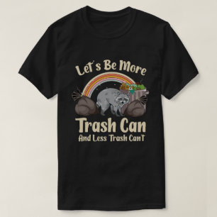 T-shirt soyons plus poubelle et moins poubelle ne peut pas
