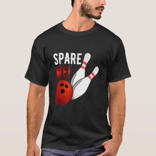 T-shirt Spare Me Alley Pins Spare Strike Bowling 1