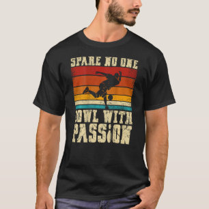 T-shirt Spare No One Bowl With Passion Backprint Bowling