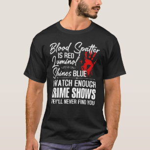 T-shirt Spatule De Sang Est Rouge Luminol Brille Bleu Mont