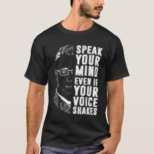T-shirt Speak Your Mind Even If Your Voice Shakes RBG