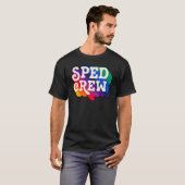T-shirt SPED Crew Special Education Teacher Speducator Ret (Devant entier)