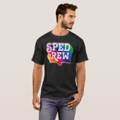 T-shirt SPED Crew Special Education Teacher Speducator Ret (Devant entier)