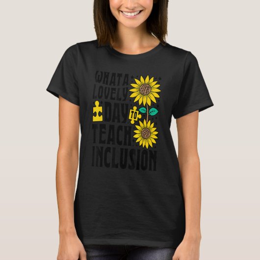 T-shirt SPED Teacher What A Lovely Day To Teach Inclusion  (Devant)