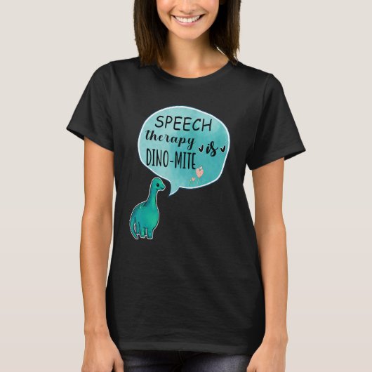 T-shirt Speech Therapy Is Dino Mite Speech Language Pathol (Devant)