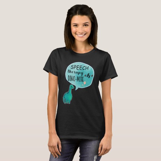 T-shirt Speech Therapy Is Dino Mite Speech Language Pathol (Devant entier)