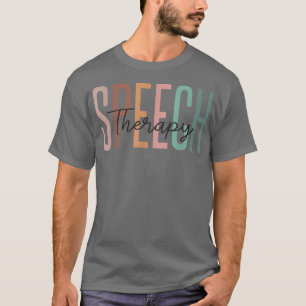 T-shirt Speech Therapy Speech Language Pathologi