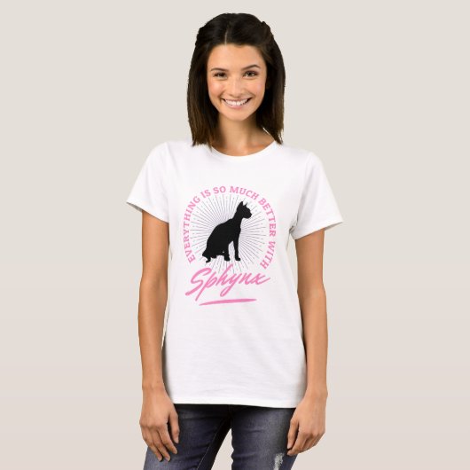 T-shirt Sphynx sans cheveux Chat Tout est meilleur Femmes (Devant entier)