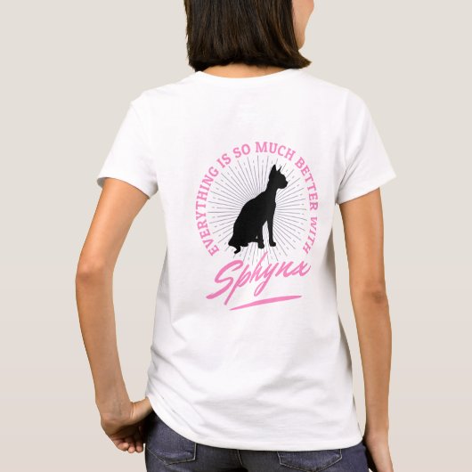 T-shirt Sphynx sans cheveux Chat Tout est meilleur Femmes (Dos)