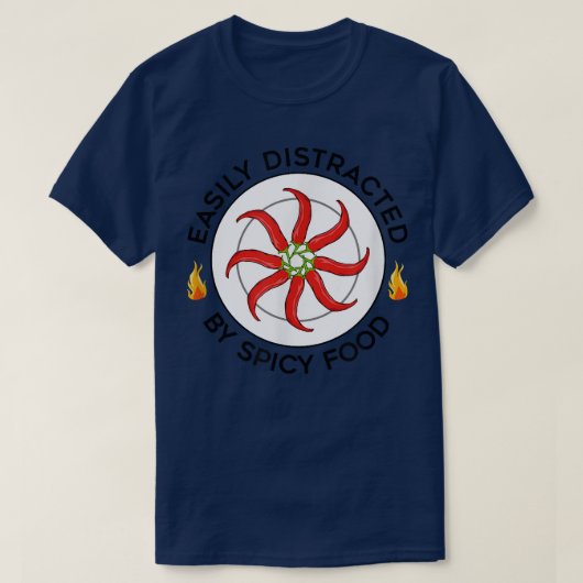 T-shirt Spicy Food Funny Saying Distracted by Chilies  (Design devant)