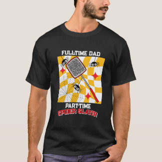 T-shirt Spider Slaying Dad with Spiders & Flyswatter