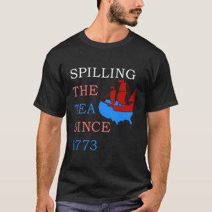 T-shirt Spilling Le Thé Depuis 1773 Le Quart De Juillet Vi