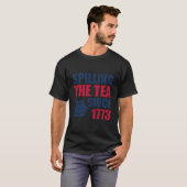 T-shirt Spilling The Tea Since 1773 Us 4Th Of July Fathers (Devant entier)