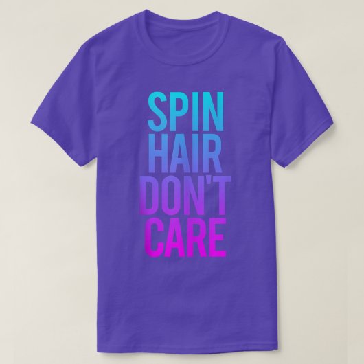 T-shirt Spin Hair Ne vous souciez pas Drôle Gym Entraîneme (Design devant)